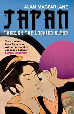 Japan Through The Looking Glass - Alan Macfarlane