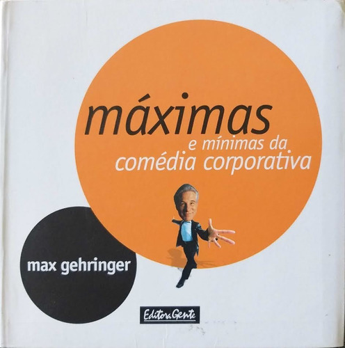 Imagem 2 de 3 de Livro Máximas E Mínimas Da Comédia Corporativa Max Gehringer