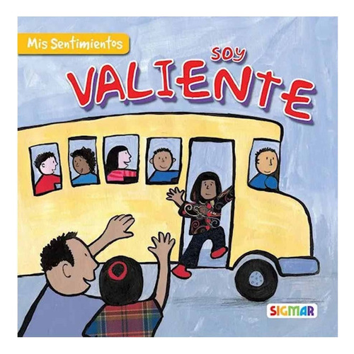 Soy Valiente (mis Sentimientos), De Varios Autores. Mis Sentimientos Editorial Sigmar En Español, 2024