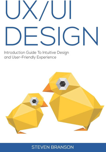 Libro Ux / Ui Design-steven Branson-inglés