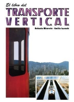 Libro El Libro Del Transporte Vertical De Antonio Miravete