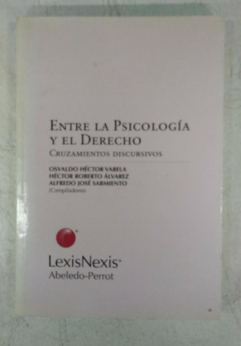 Entre La Psicologia Y El Derecho -  Abeledo Perrot