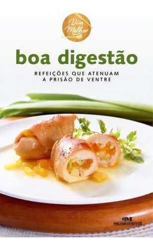 Livro Boa Digestão - Refeiçoes Que Atenuam A Prisão De Ventre, De Diversos Autores. Editora Melhoramentos, Edição 1 Em Português, 2014