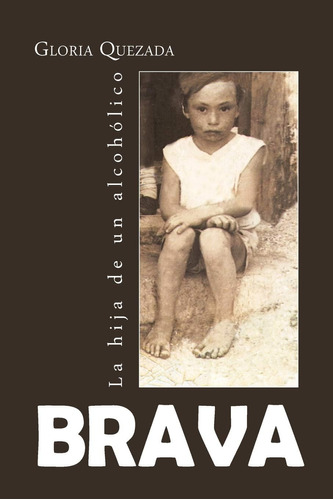 Libro: Brava: La Hija De Un Alcohólico (spanish Edition)