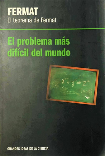 Fermat - El Teorema De Fermat - El Problema Mas Dificil Del 