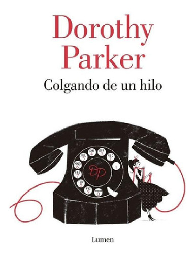 Libro - Colgando De Un Hilo - Dorothy Parker