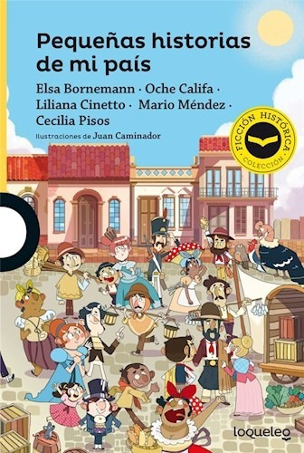 Pequeñas Historias De Mi Pais - Loqueleo Amarilla