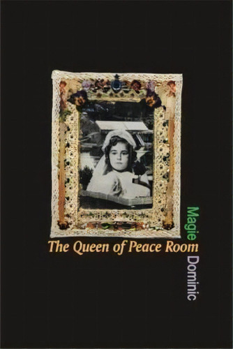 The Queen Of Peace Room, De Magie Dominic. Editorial Wilfrid Laurier University Press, Tapa Blanda En Inglés
