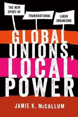 Libro Global Unions, Local Power : The New Spirit Of Tran...