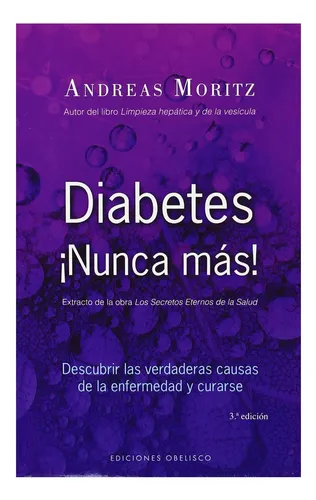 Libro: Diabetes ¡nunca Más!: Descubrir Las Verdaderas Causas