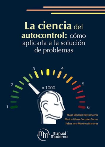 La Ciencia Del Autocontrol Cómo Aplicarla A La Solución De P