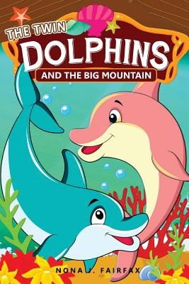 Libro The Twin Dolphins And The Big Mountain: Children's ...