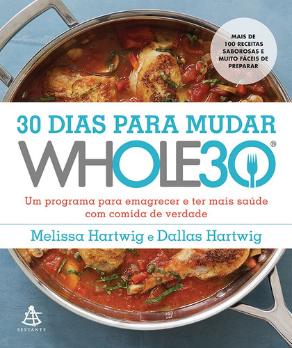 30 dias para mudar – The Whole30, de Hartwig, Dallas. Editora GMT Editores Ltda., capa mole em português, 2016