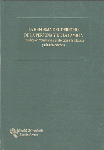 La Reforma Del Derecho De La Persona Y De La Familia, De O'callaghan Muñoz, Xavier. Editorial Universitaria Ramón Areces, Tapa Dura En Español