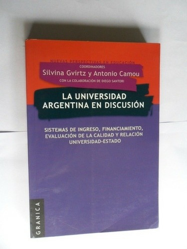 La Universidad Argentina En Discusión - Gvirtz - Impecable