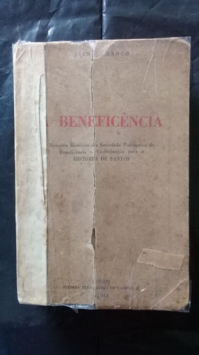 Livro: A Beneficência - Jaime Franco - Livro Raro 1951