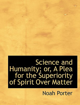 Libro Science And Humanity; Or, A Plea For The Superiorit...