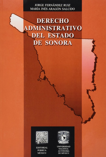 Derecho Administrativo Del Estado De Sonora, De Jorge Fernández Ruiz. Editorial Porrúa México En Español