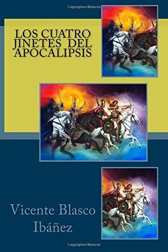 Libro : Los Cuatro Jinetes Del Apocalipsis  - Blasco _yp