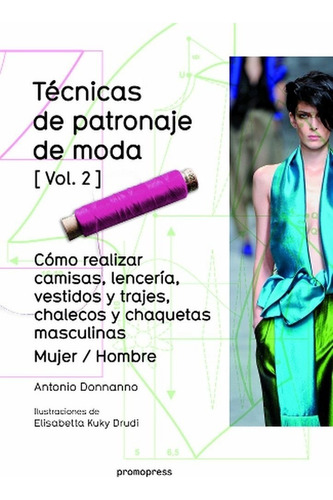 Libro - Técnicas De Patronaje De Moda Vol. 2 - Donanno Anton