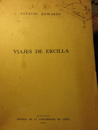 Agustín Edwards - Viajes De Ercilla Separata 1934 Muy Escaso