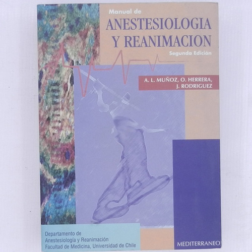 Manual Anestesiologia Y Reanimacion, A. L. Muñoz, O. Herrera