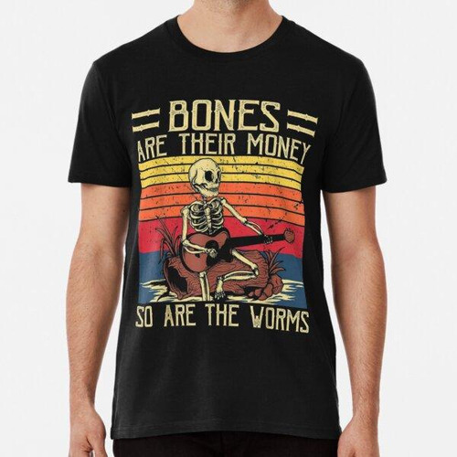 Remera Bones Are Your Money Camiseta Esqueleto Tocando Guita