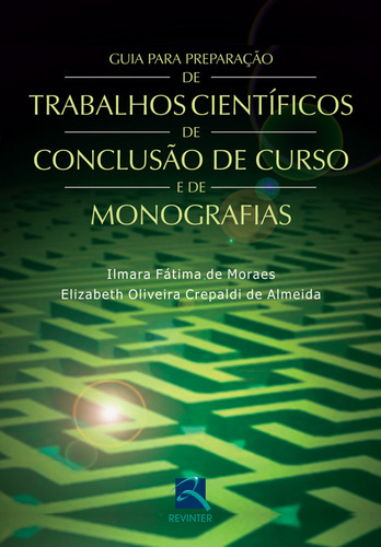 Guia para Preparação Trabalhos Científicos de Conclusão de Curso e de Monografias, de Moraes, Ilmara Fátima de. Editorial Thieme Revinter, capa mole em português, 2007