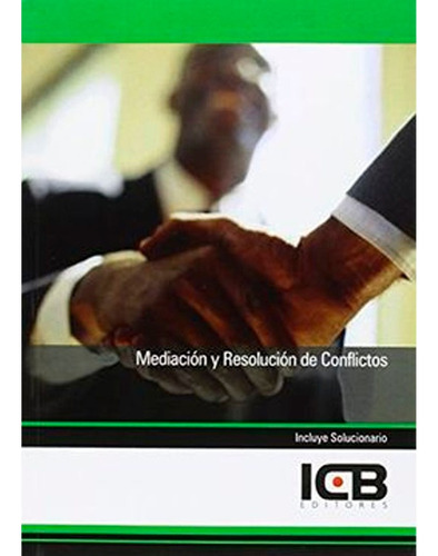 Manual Mediación Y Resolución De Conflictos Icb Editores