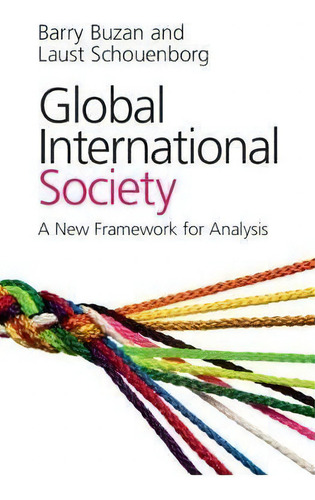 Global International Society: A New Framework For Analysis, De Barry Buzan., Vol. 1. Editorial Cambridge University Press, Tapa Dura En Inglés