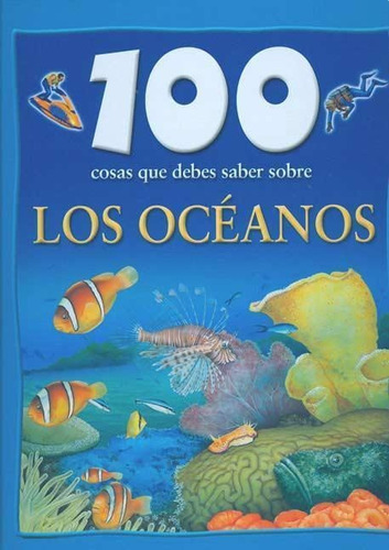 100 Cosas Que Debes Saber Sobre Los Oceanos