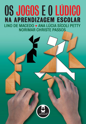 Os Jogos e o Lúdico na Aprendizagem Escolar, de Macedo, Lino de. Penso Editora Ltda., capa mole em português, 2005