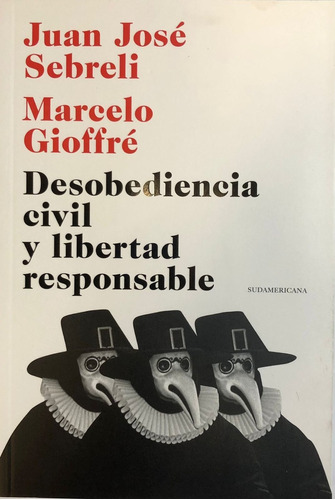 Desobediencia Civil Y Libertad Responsable - Sebrelli, Gioff