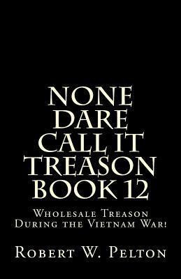 Libro None Dare Call It Treason Book 12 - Robert W Pelton