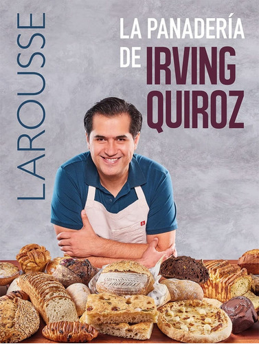 La Panadería De Irving Quiroz - Irving Quiroz
