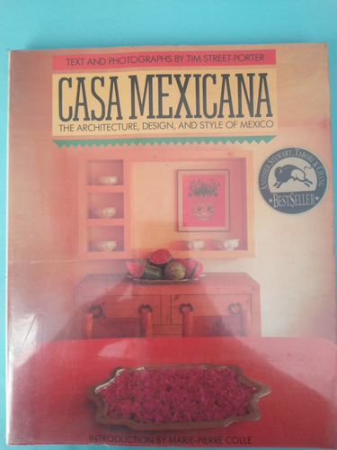 Casa Mexicana The Architecture, Desing, And Style Of Mexico