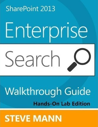 Sharepoint 2013 Enterprise Search Walkthrough Guide - Ste...