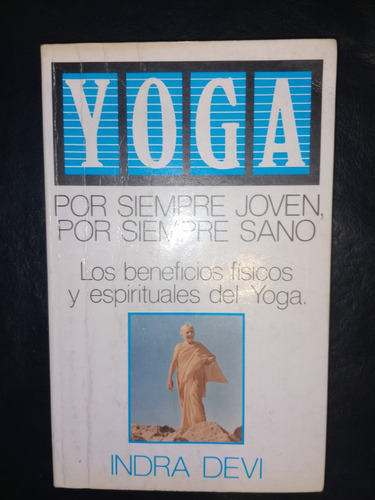 Libro Yoga Por Siempre Joven Por Siempre Sano Indra Devi