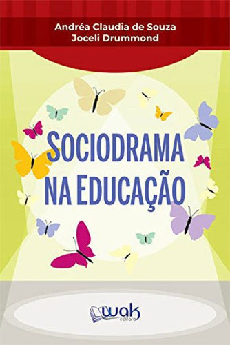 Sociodrama Na Educaçao, De Drummond, Joceli. Editora Wak, Capa Mole, Edição 1ª Edição - 2018 Em Português