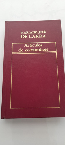 Artículos De Costumbres De Mariano José De Larra - Orbis 
