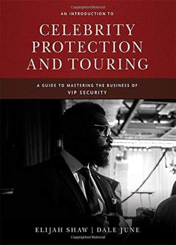 An Introduction To Celebrity Protection And Touring: A Guide To Mastering The Business Of Vip Security, De Elijah Shaw. Editorial Charles C Thomas Pub Ltd, Tapa Blanda En Inglés