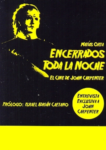 Encerrados Toda La Noche. Cine De John Carpenter - Matias Or