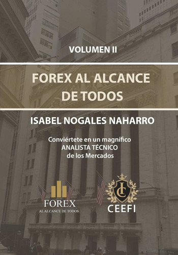 Libro: Forex Al Alcance De Todos Volumen Ii: Conviértete En