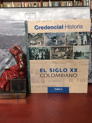 El Siglo Veinte Colombiano - Credencial De Historia - Fotos