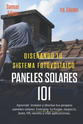 Diseñando Tu Sistema Fotovoltaico Paneles Solares 101 1ra Ed