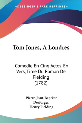 Libro Tom Jones, A Londres: Comedie En Cinq Actes, En Ver...