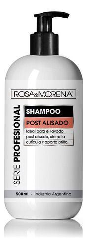 Shampoo Post Alisado 500ml Rosa & Morena Serie Profesional