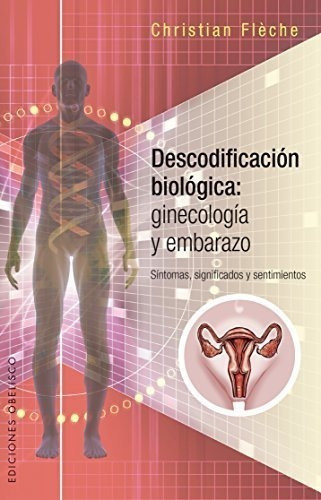 Descodificación Biológica: Ginecología Y Embarazo (salud Y V