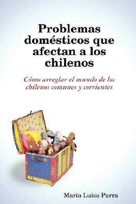 Libro Problemas Domesticos Que Afectan A Los Chilenos - P...
