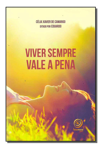 Libro Viver Sempre Vale A Pena De Camargo Celia Xavier De B